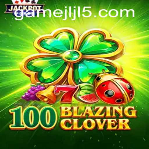 Discover the Exciting World of 100BlazingClover: A Comprehensive Guide